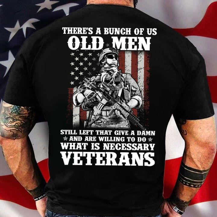 There's A Bunch Of Us Old Men Still Left That Give A Damn Flag Of America Soldier Shirt