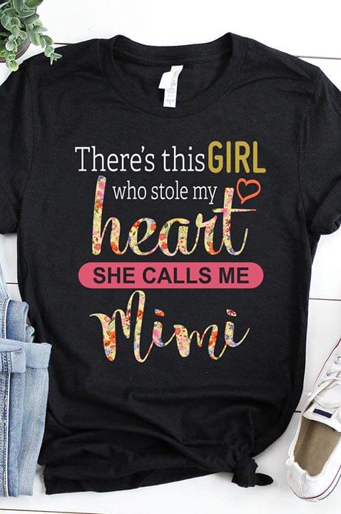There's This Girl Who Stole My Heart She Calls Me Mimi Shirt