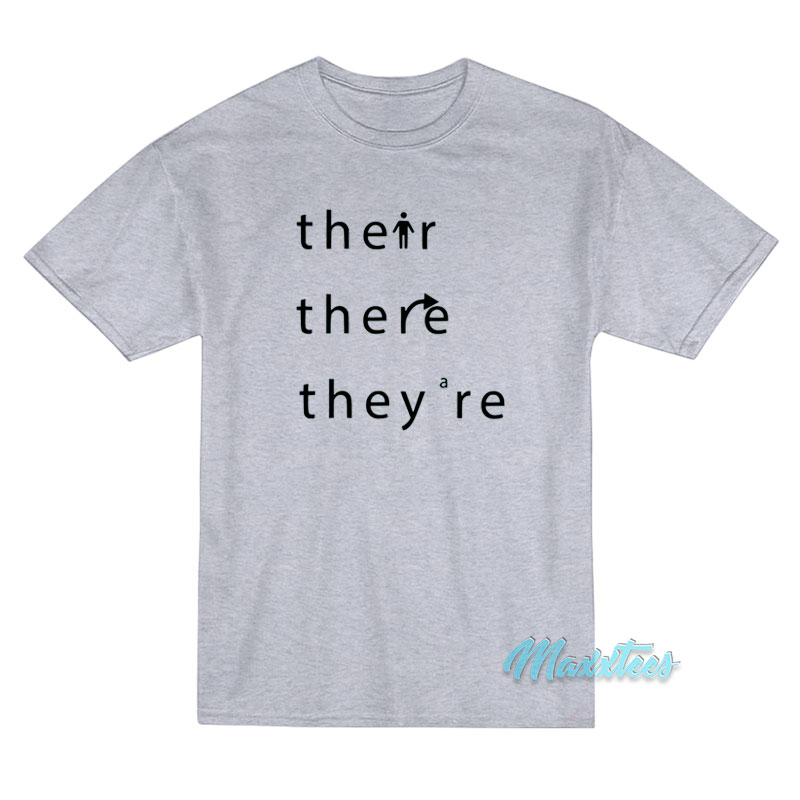There Their They're T-shirt