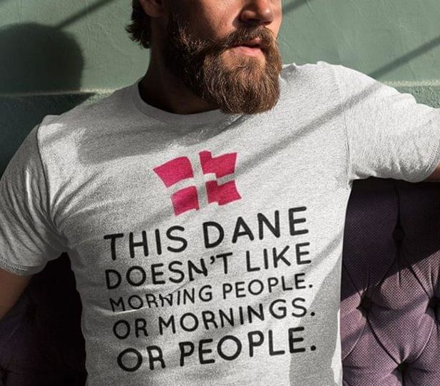This Dane Doesn't Like Morning People Or Mornings Or People Flag Of Denmark Shirt