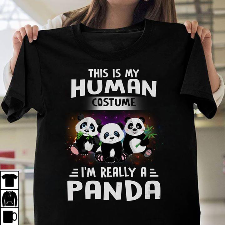 This Is My Human Costume I'm Really A Panda Shirt