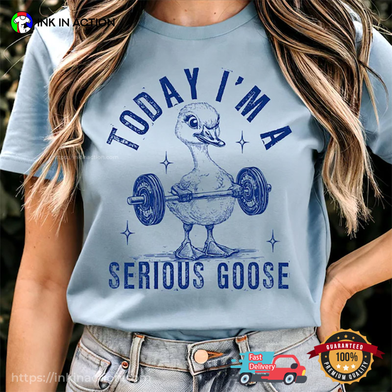 Today I’m A Serious Goose Gymnastics Goose Comfort Colors T-shirt