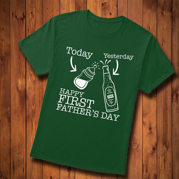 Today Yesterday Happy First Father't Day Shirt