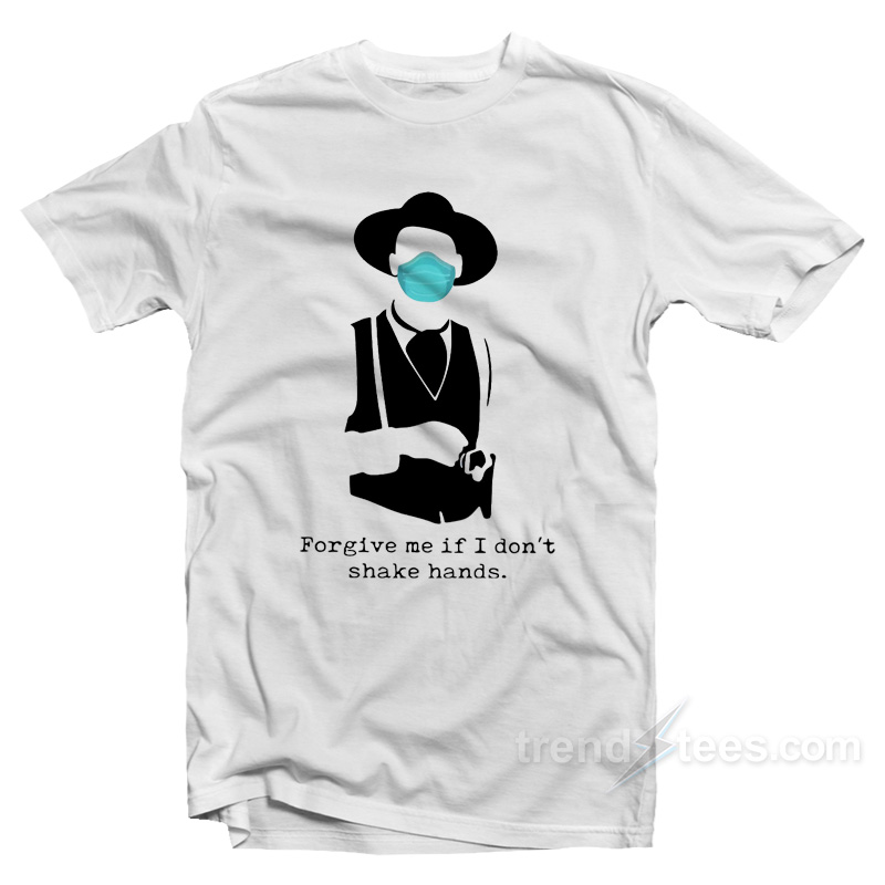 Tombstone Face Mask Forgive Me If I Don't Shake Hands T-shirt