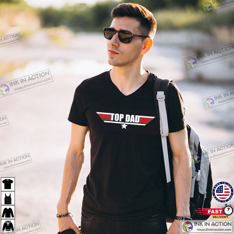 Top Dad Shirt, Unique Father’s Day Gifts