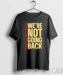 Top Harris War Room We're Not Going Back 2024 T-shirt