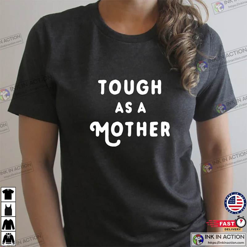 Tough As A Mother Graphic Tee Women’s T-shirt