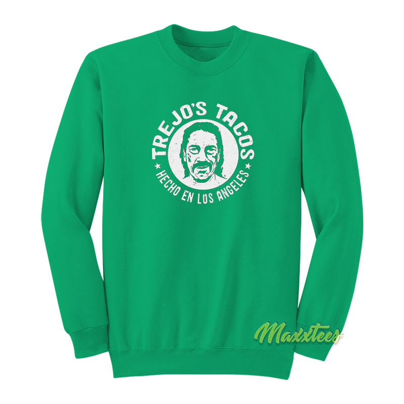 Trejo's Tacos Heco En Los Angeles Sweatshirt