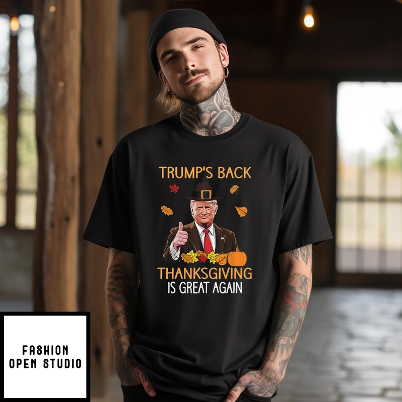 Trump’s Back Thanksgiving Is Great Again 2024 T-shirt