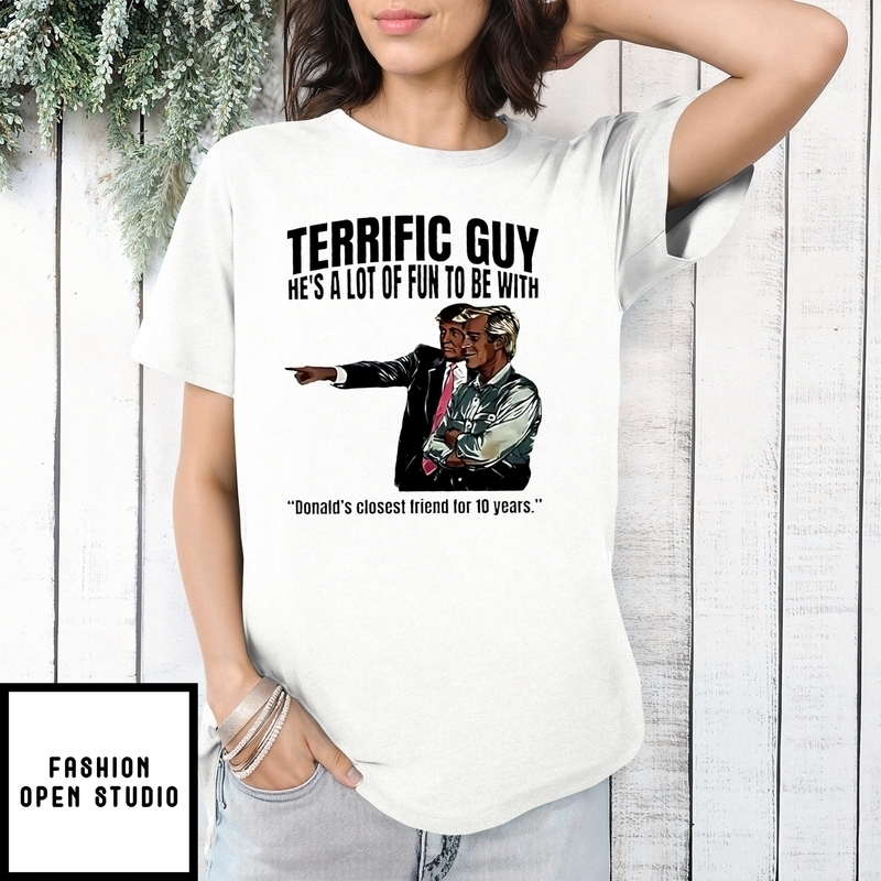 Trump Epstein Terrific Guy He’s A Lot Of Fun To Be With Donald T-shirt