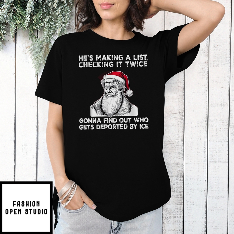 Trump Santa He’s Making A List Checking It Twice T-shirt