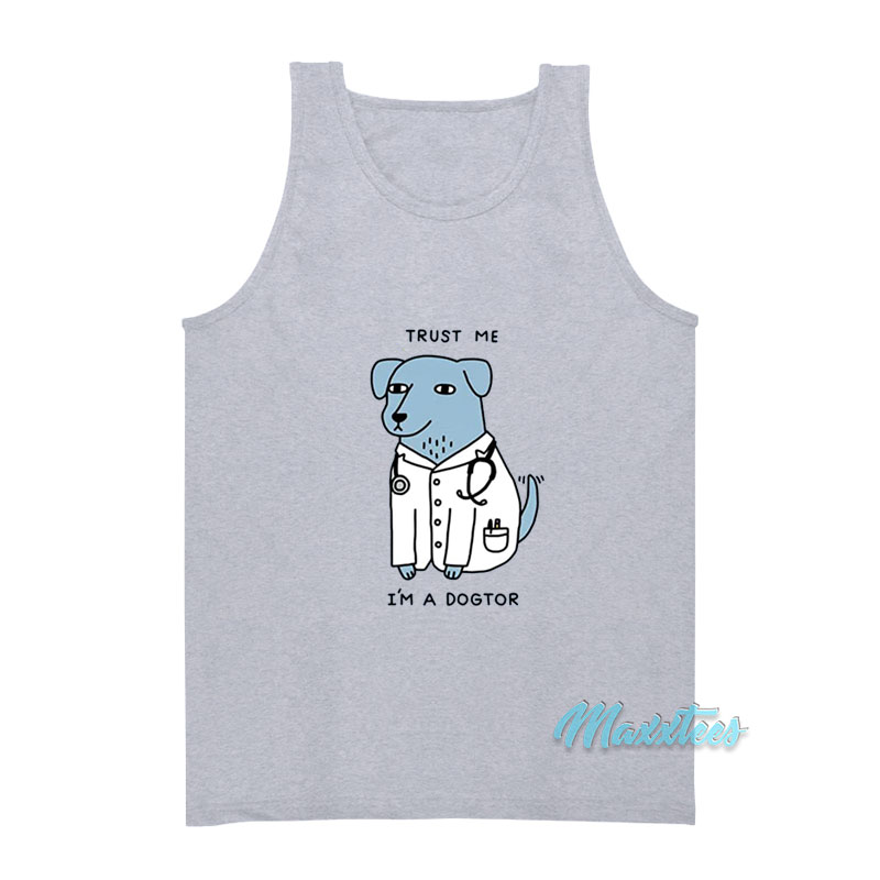 Trust Me I'm A Dogtor Tank Top