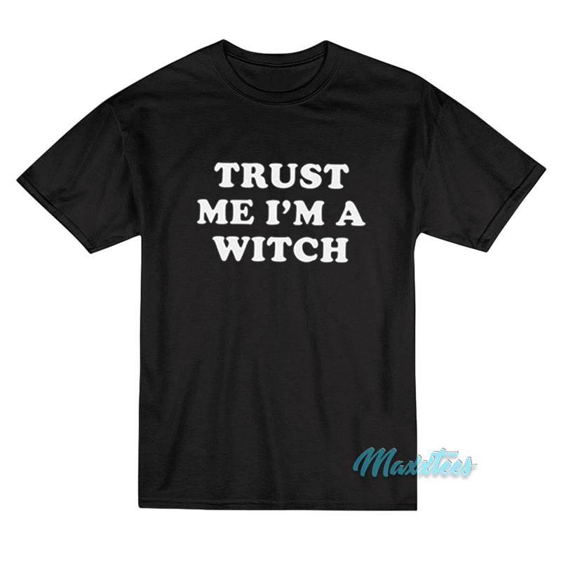 Trust Me I'm A Witch T-shirt