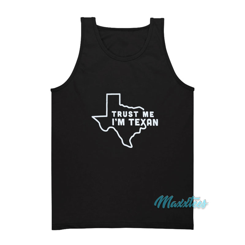 Trust Me I'm Texan Tank Top
