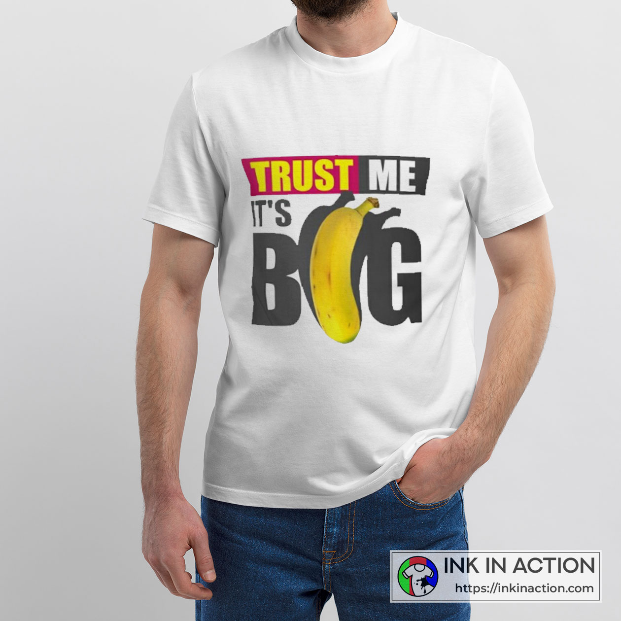 Trust Me It’s Big Banana Funny Graphic T-shirt