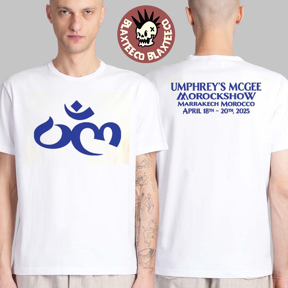 Umphrey’s Mcgee Morockshow 2025 Ohm Natural Morocco Event Tee In Marrakech Morocco From April 18-20 2025 Two Sides Unisex T-shirt