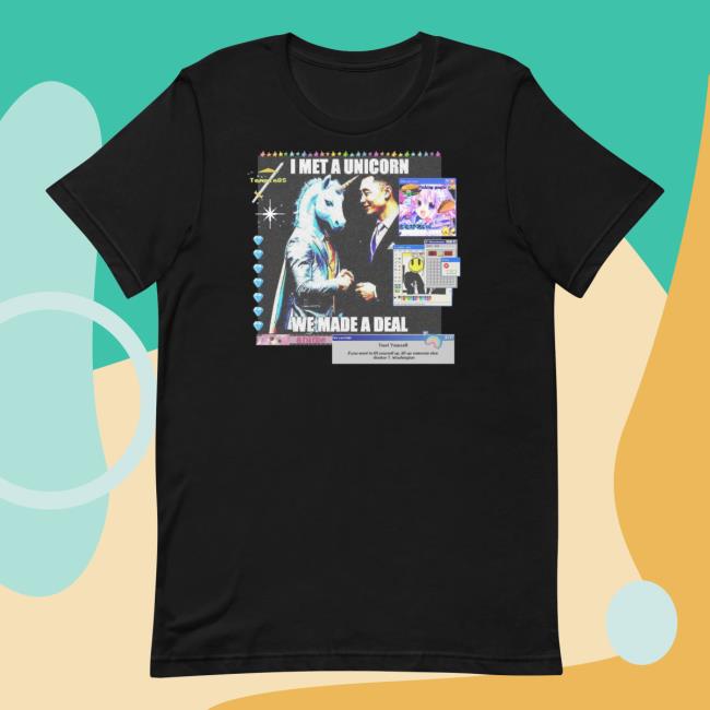 Uwu – I Met A Unicorn We Made A Deal Unisex T-shirt