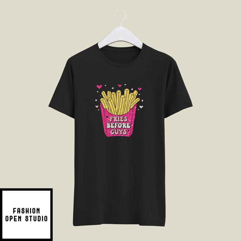 Valentine’s Day Fries Before Guys T-shirt