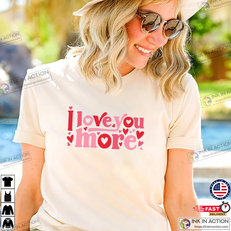 Valentine’s Day I Love You Quote T-shirt, Valentine T-shirt