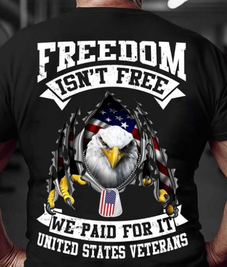 Veterans Freedom Isn't Free We Paid For It Shirt