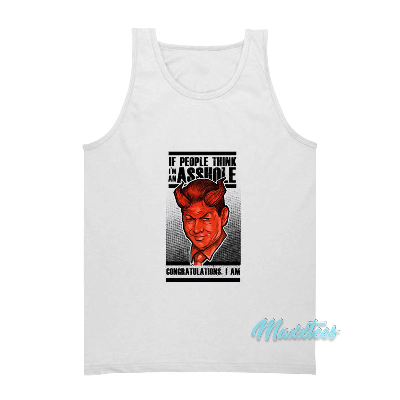 Vince Mcmahon If People Think I'm An Asshole Tank Top