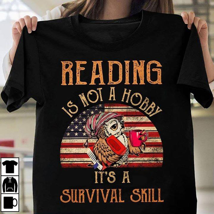 Vintage American Owl Reading Is Not A Hobby It's A Survival Skill Shirt