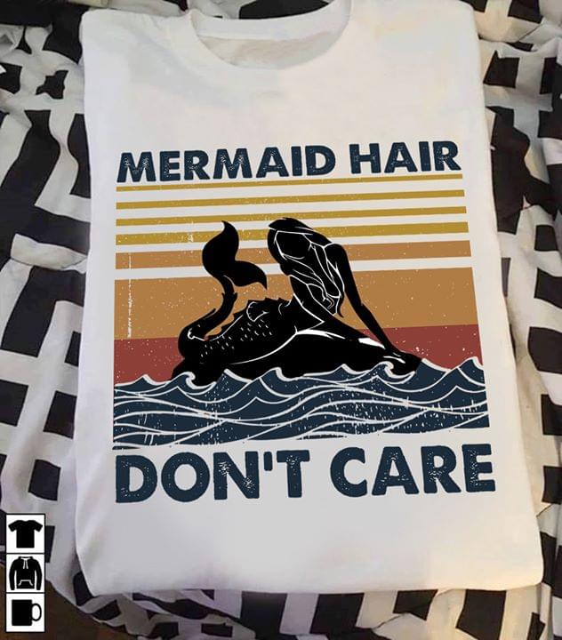 Vintage Mermaid Hair Don't Care T-shirt Sweatshirt Hoodie