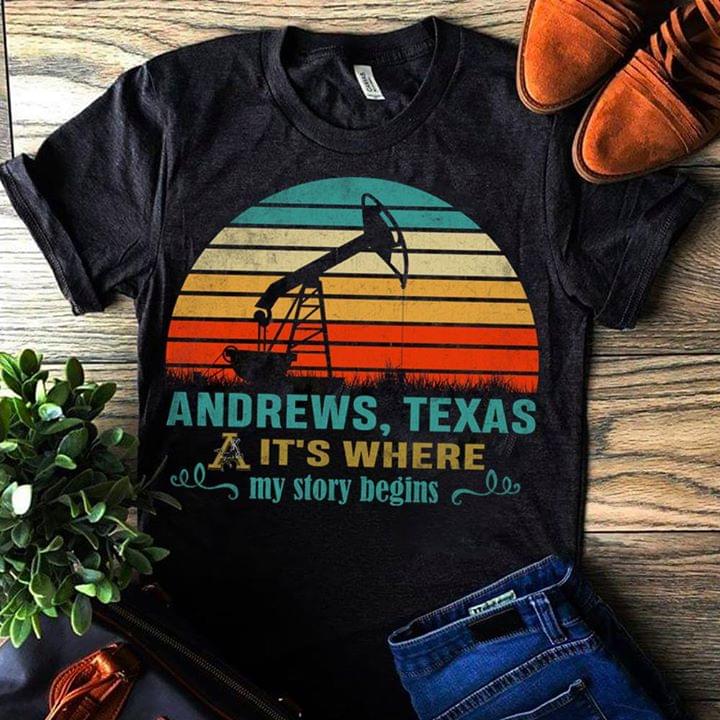 Vintage Oil Collector Machine Andrews Texas A It's Where My Story Begins Shirt