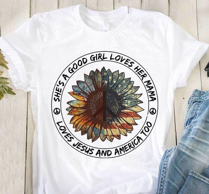 Vintage She's A Good Girl Loves Her Mama Loves Jesus And America Too American Flag Sunflower Shirt