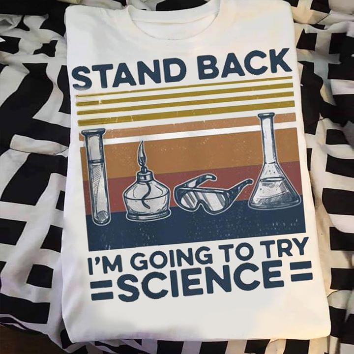 Vintage Stand Back I'm Going To Try Science T-shirt Sweatshirt Hoodie