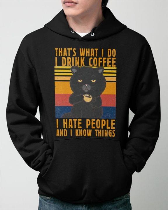 Vintage That's What I Do I Drink Coffee I Hate People And I Know Things Black Cat Drinking Coffee Shirt