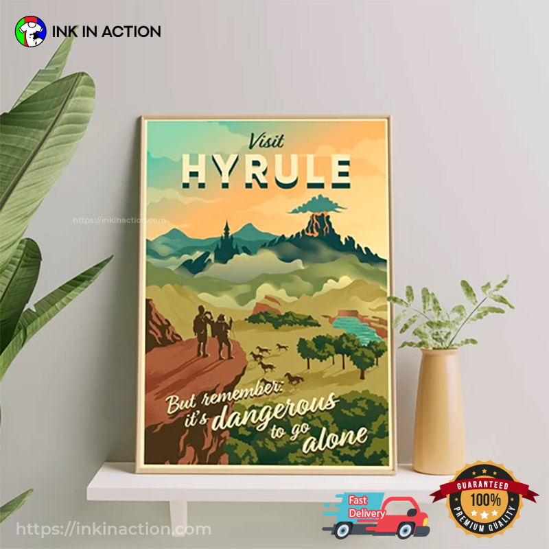 Visit Hyrule But Remeber It’s Dangerous To Go Alone Loz Poster