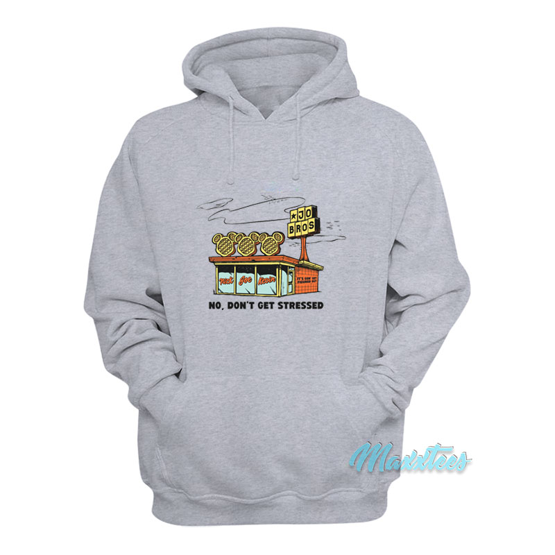Waffle House Jo Bros No Don't Get Stressed Hoodie