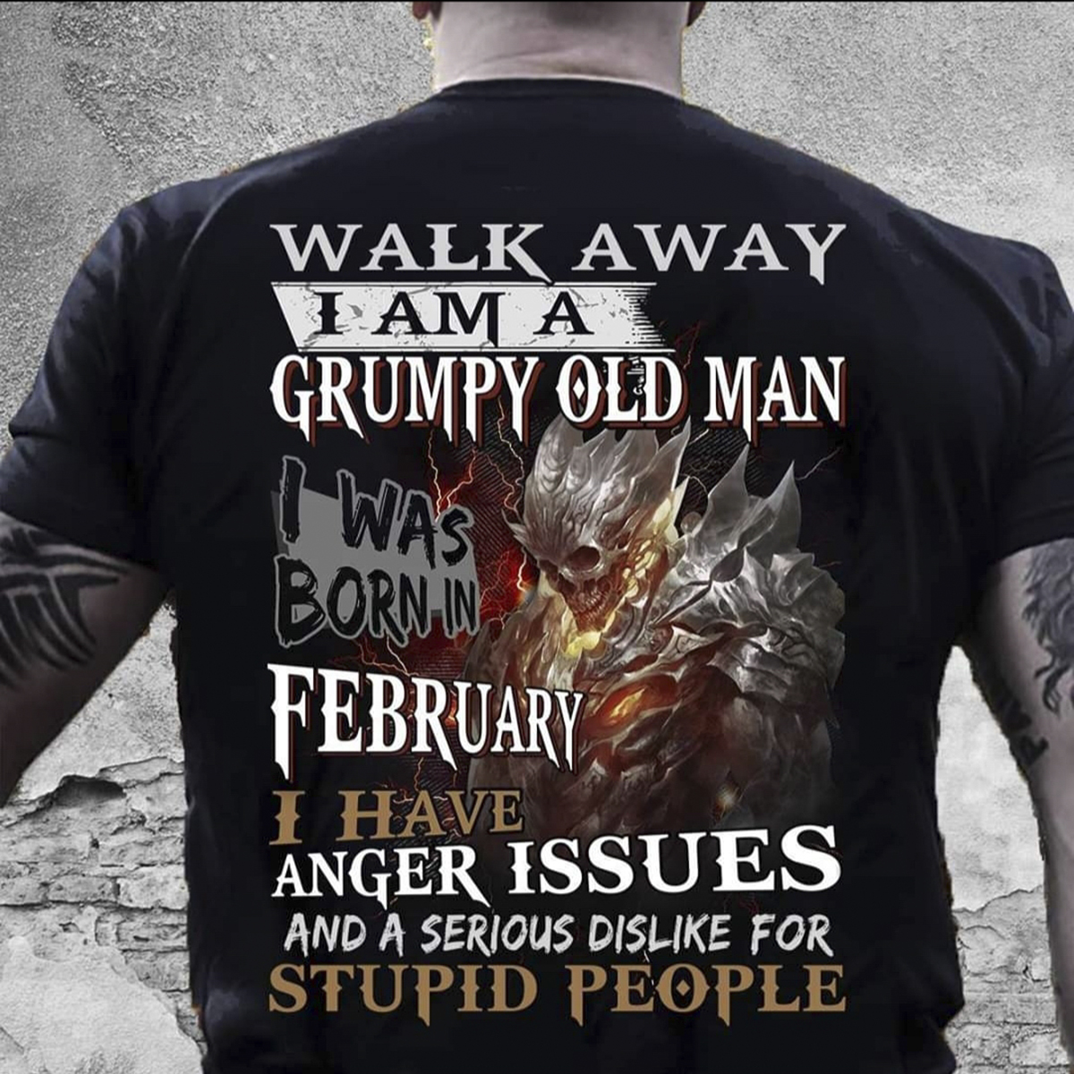 Walk Away I'm A Grumpy Old Man Who Is Born In February T-shirt Sweatshirt Hoodie (back Side)