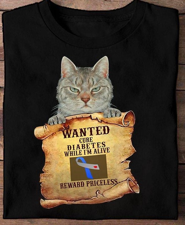 Wanted Cure Diabetes While I'm Alive Reward Priceless Cat Ribbon Shirt