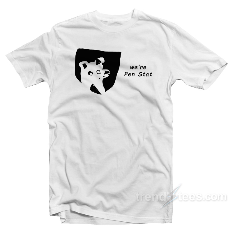 We're Pen Stat T-shirt