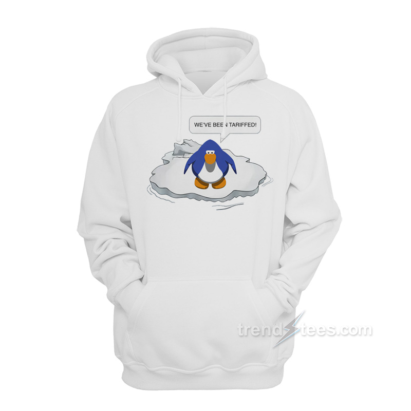 We've Been Tariffed! Hoodie