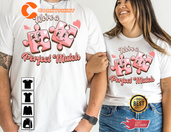 We’re A Perfect Match Funny Couples Valentines Day Unisex T-shirt