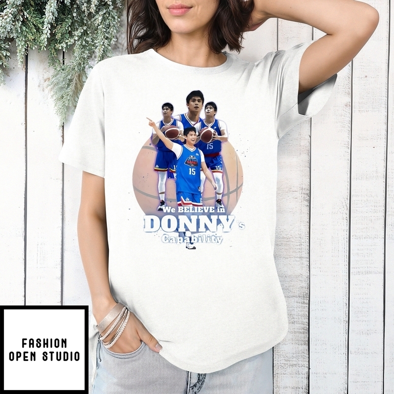 We Believe In Donny’s Capability T-shirt