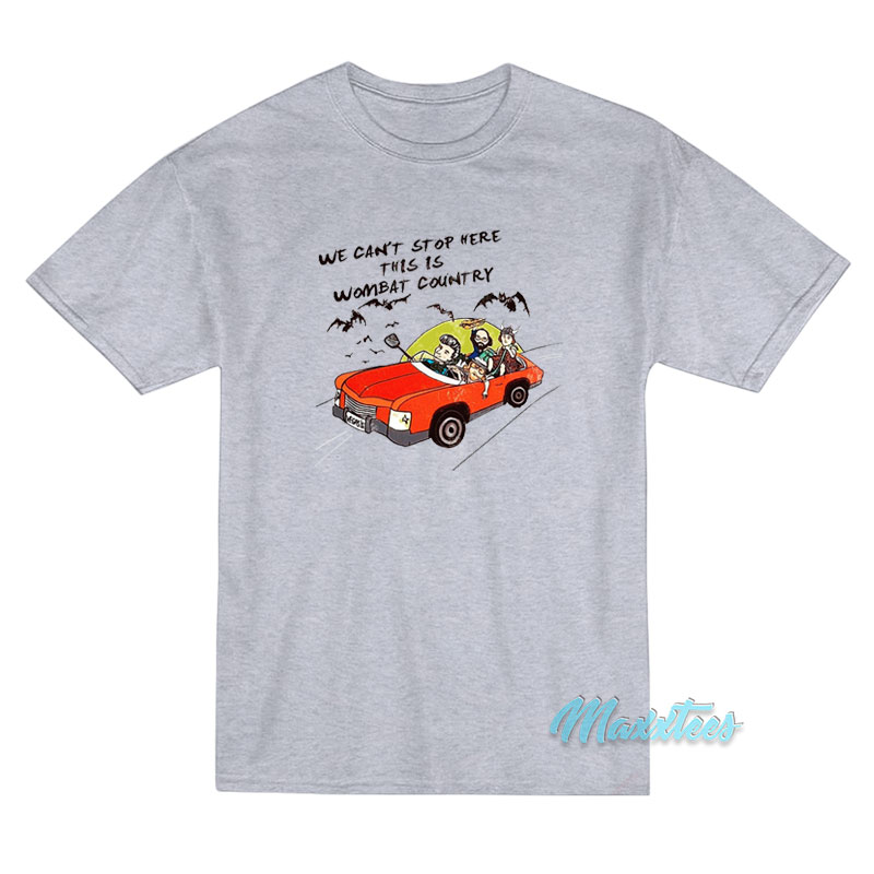 We Can't Stop Here This Is Wombat Country T-shirt