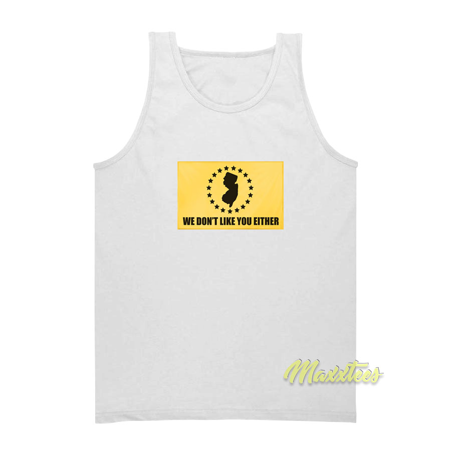 We Don't Like You Either Flags Maps Tank Top
