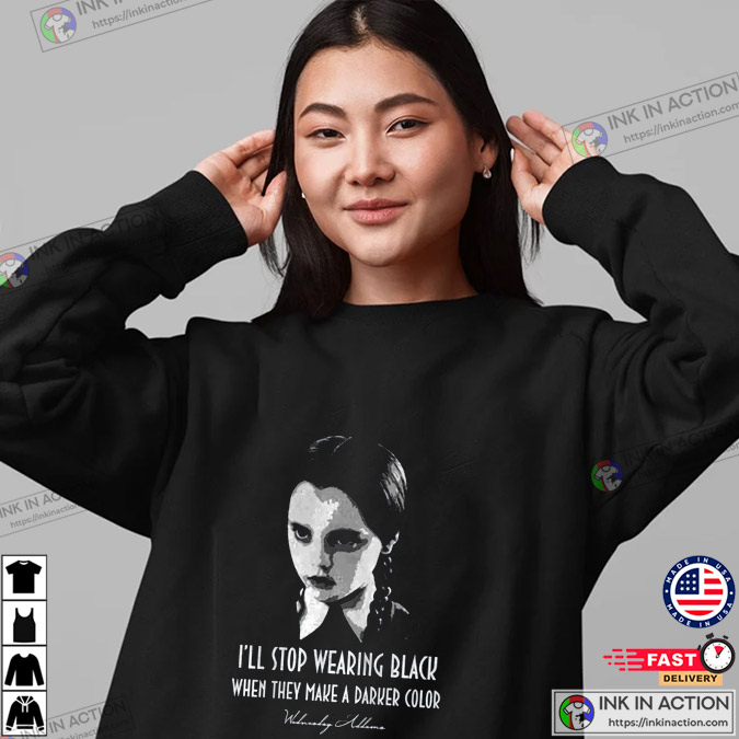Wednesday Addams Netflix Tv Series I’ll Stop Wearing Black T-shirt