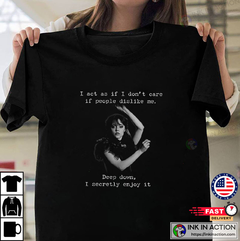 Wednesday Addams T-shirt, I Act As If I Don’t Care, Jenna Ortega