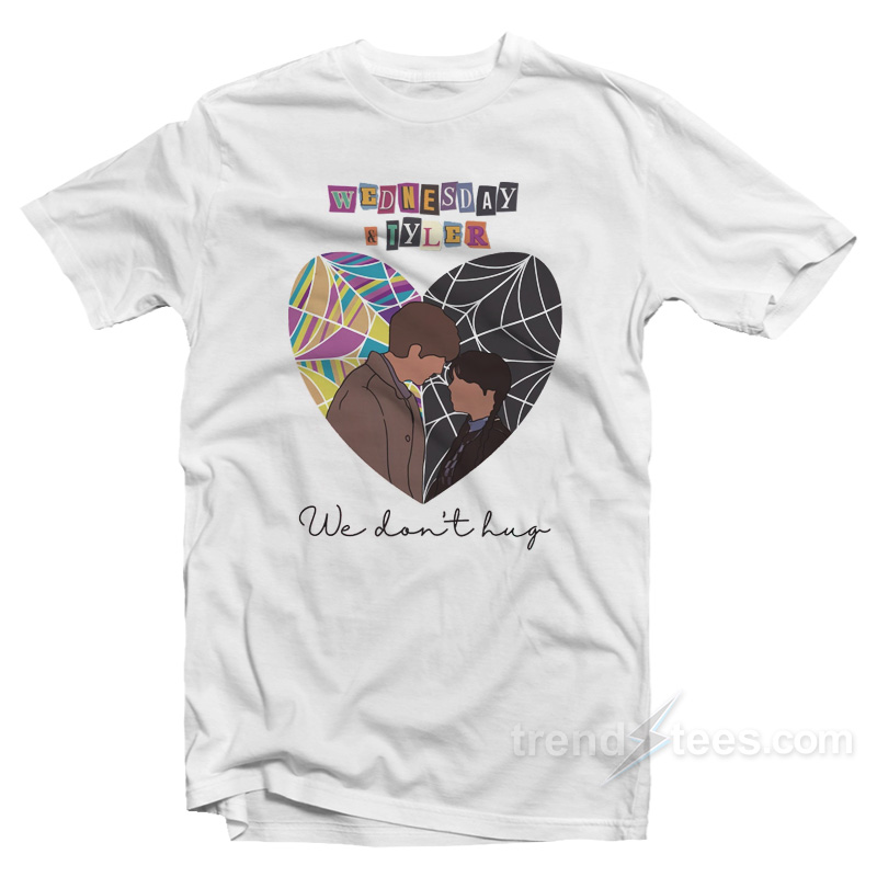 Wednesday The Addams Family Wednesday And Tyler We Don't Hug T-shirt