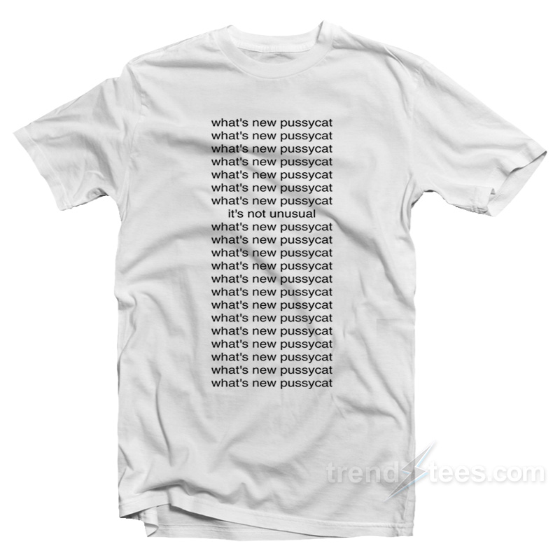 What's New Pussycat T-shirt