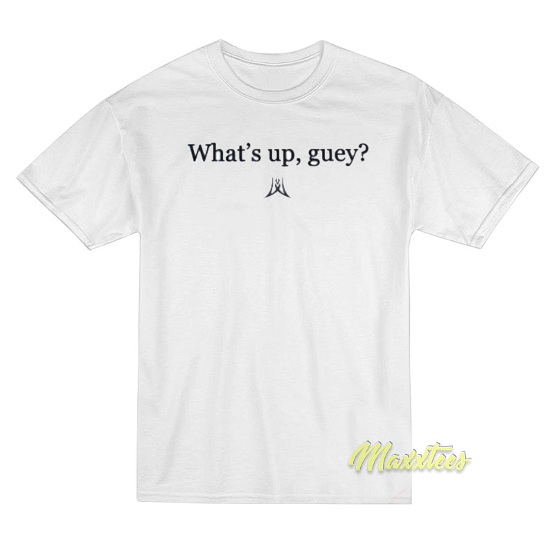 What's Up El Guey T-shirt