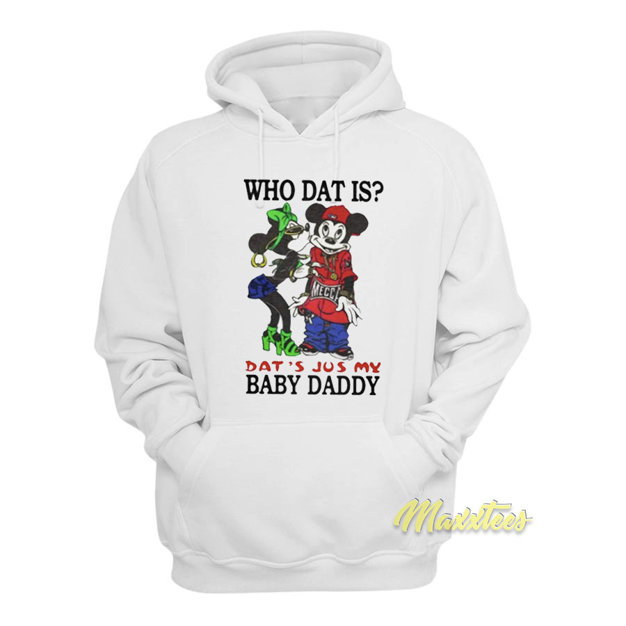 Who Dat Is That's Just My Baby Daddy Hoodie