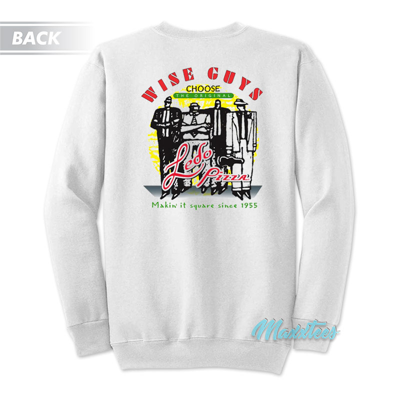 Wise Guys Ledo Pizza Makin' It Square Since 1995 Sweatshirt