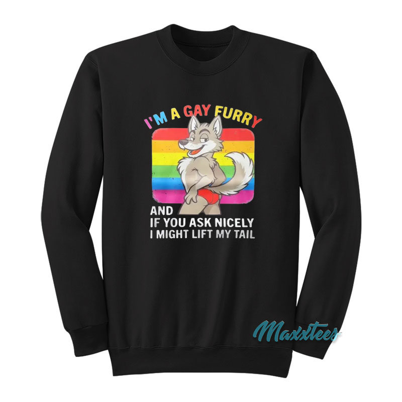 Wolf I'm A Gay Furry And If You Ask Nicely Sweatshirt