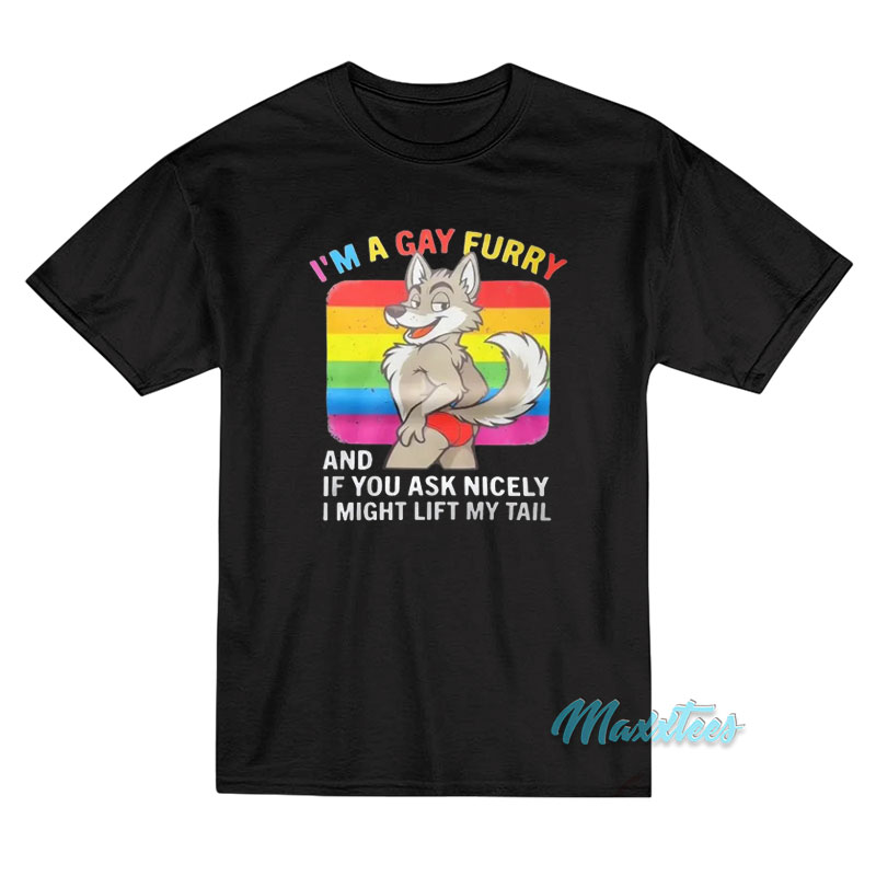 Wolf I'm A Gay Furry And If You Ask Nicely T-shirt